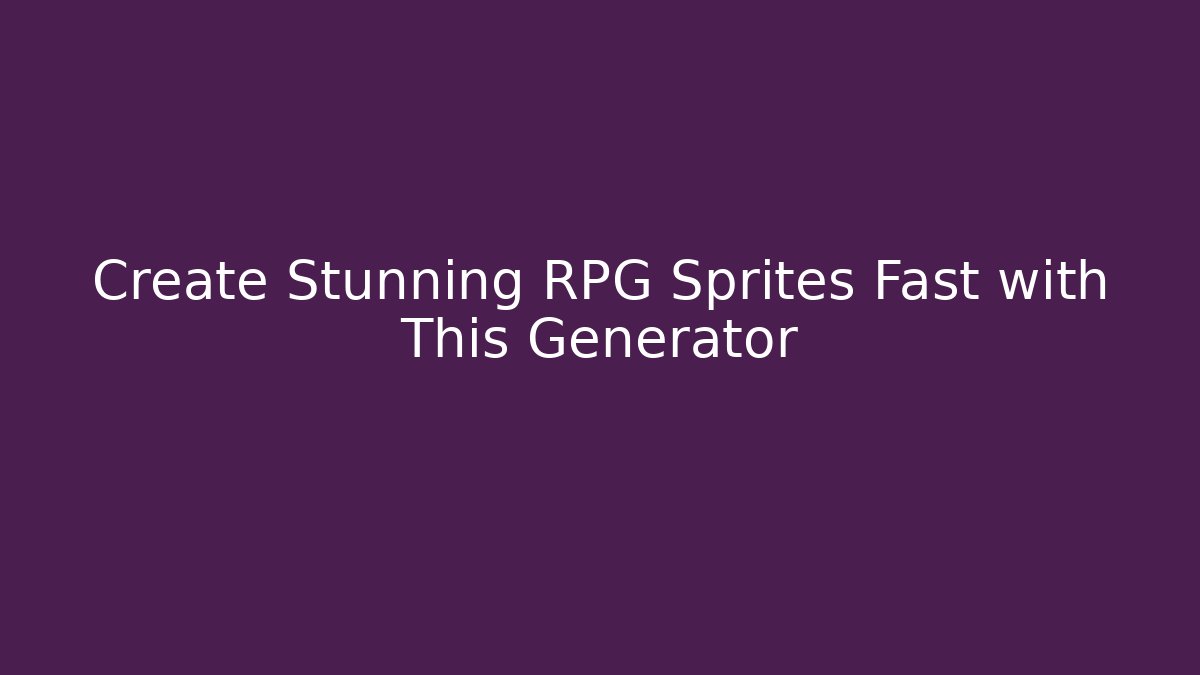 Create Stunning RPG Sprites Fast with This Generator