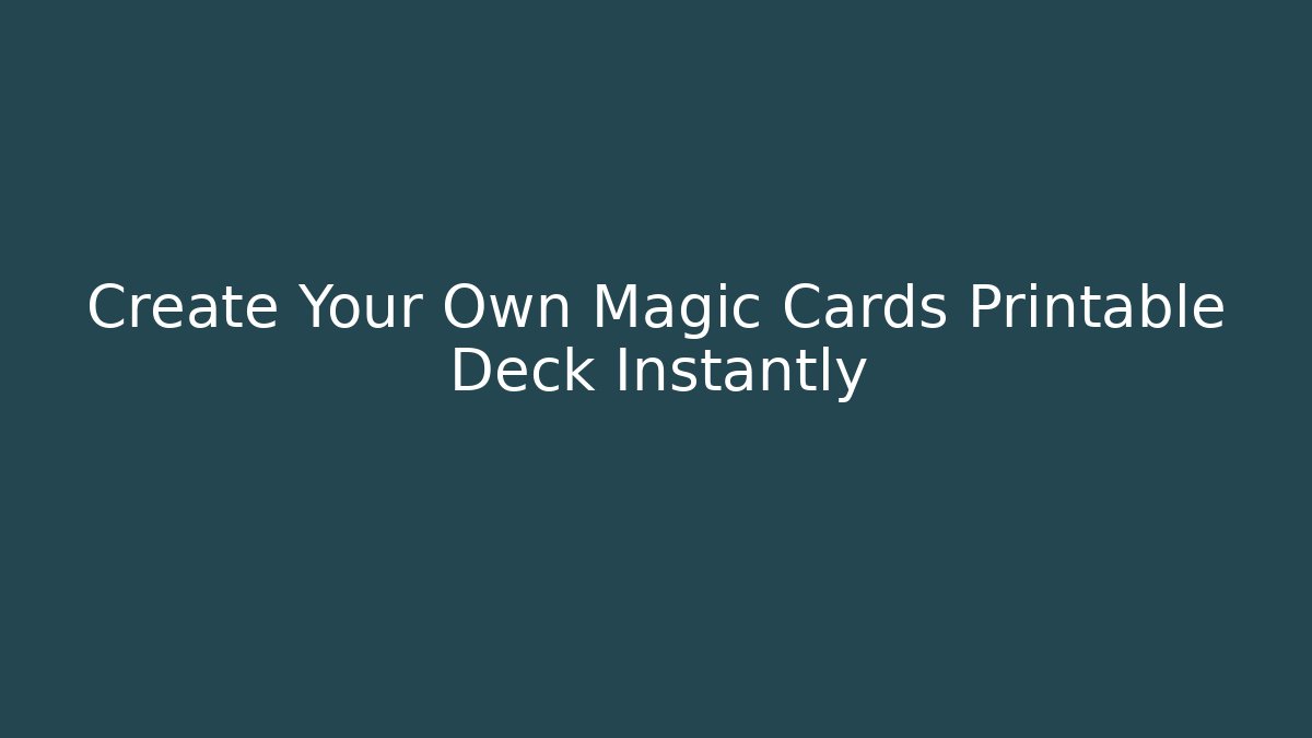 Create Your Own Magic Cards Printable Deck Instantly