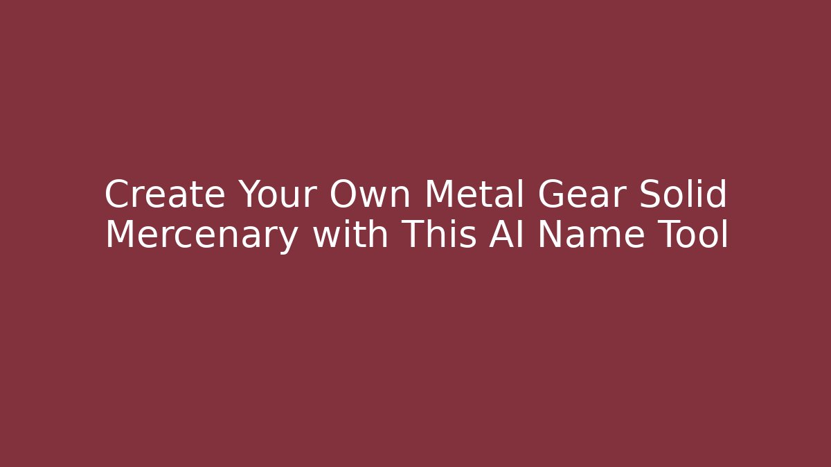 Create Your Own Metal Gear Solid Mercenary with This AI Name Tool
