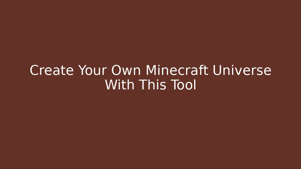 Create Your Own Minecraft Universe With This Tool - Critter Realm