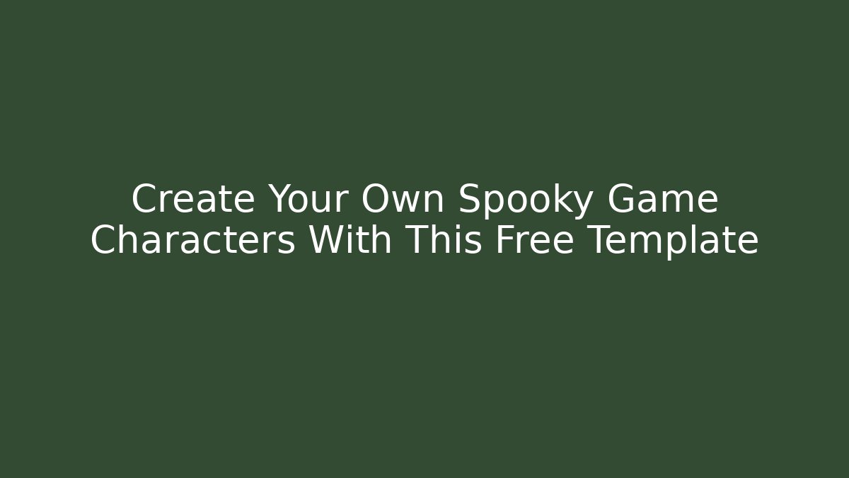 Create Your Own Spooky Game Characters With This Free Template