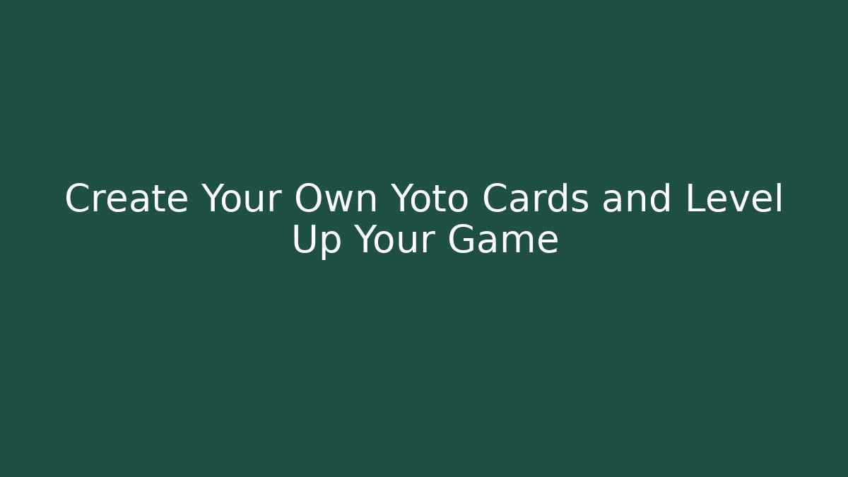 Create Your Own Yoto Cards and Level Up Your Game