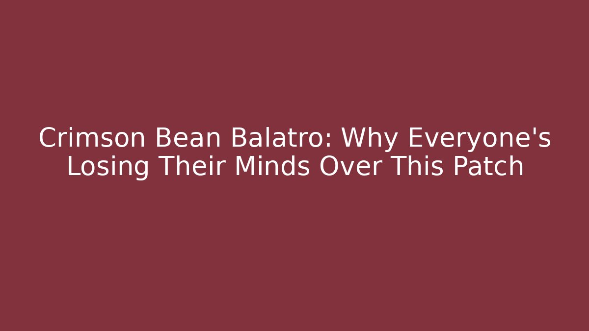Crimson Bean Balatro: Why Everyone's Losing Their Minds Over This Patch