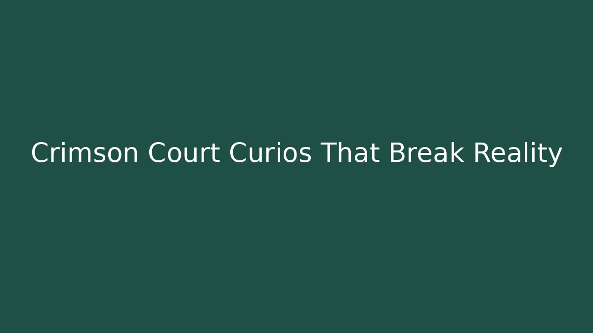 Crimson Court Curios That Break Reality - Critter Realm