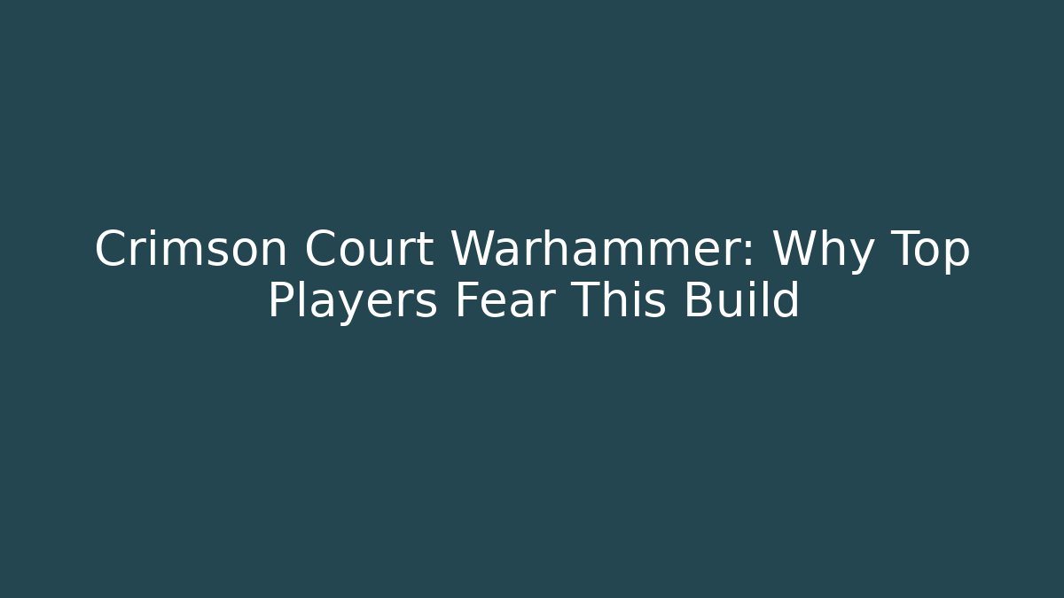 Crimson Court Warhammer: Why Top Players Fear This Build