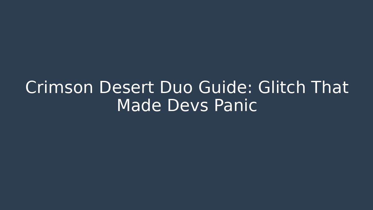 Crimson Desert Duo Guide: Glitch That Made Devs Panic - Critter Realm