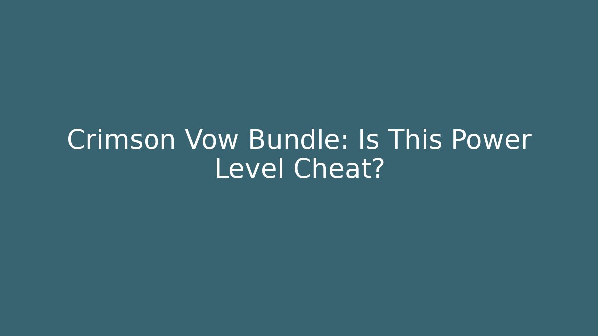 Crimson Vow Bundle: Is This Power Level Cheat? - Critter Realm