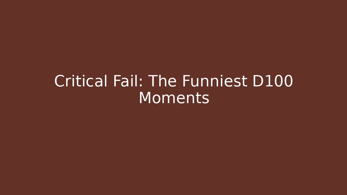 Critical Fail: The Funniest D100 Moments
