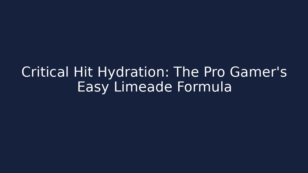 Critical Hit Hydration: The Pro Gamer's Easy Limeade Formula