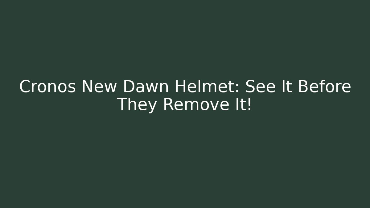 Cronos New Dawn Helmet: See It Before They Remove It!