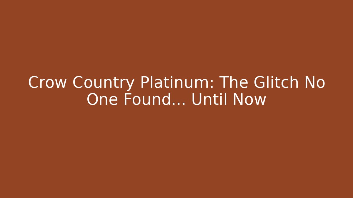 Crow Country Platinum: The Glitch No One Found… Until Now
