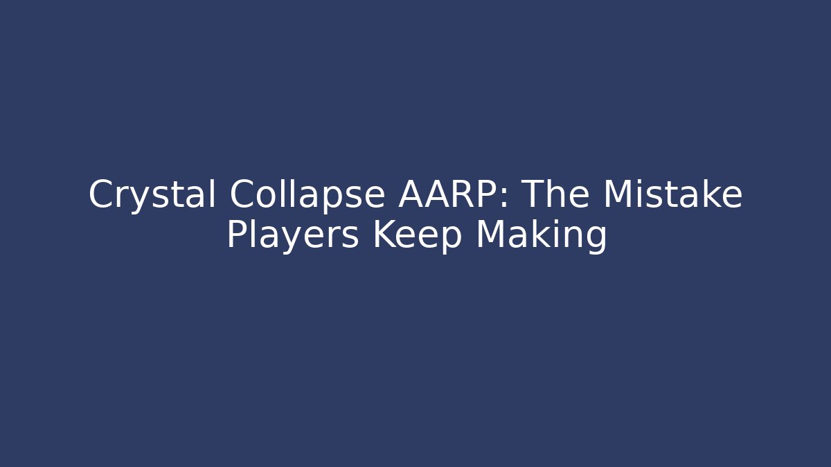 Crystal Collapse AARP: The Mistake Players Keep Making - Critter Realm