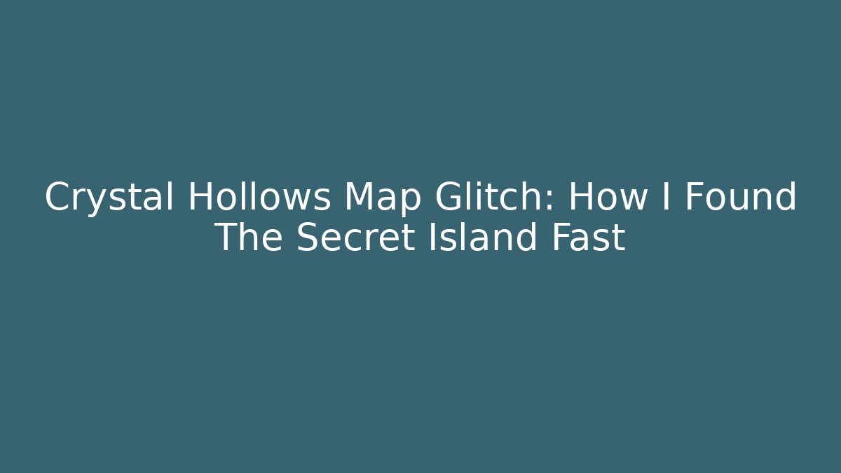 Crystal Hollows Map Glitch: How I Found The Secret Island Fast
