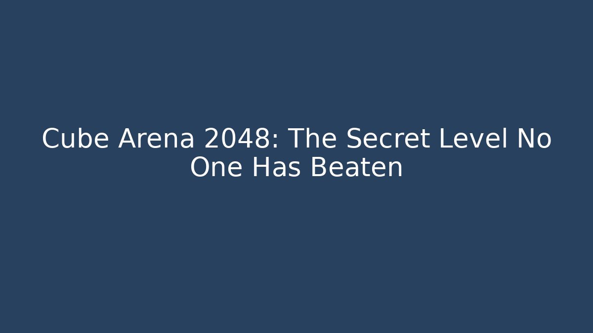 Cube Arena 2048: The Secret Level No One Has Beaten - Critter Realm