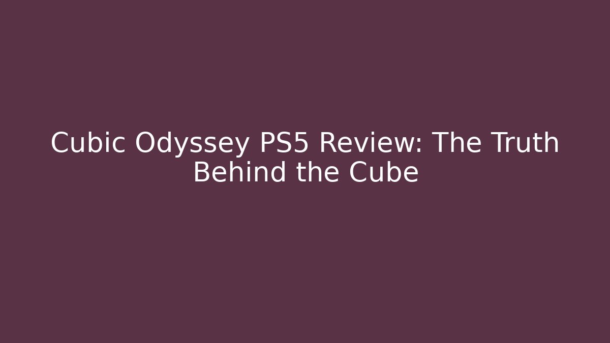 Cubic Odyssey PS5 Review: The Truth Behind the Cube - Critter Realm