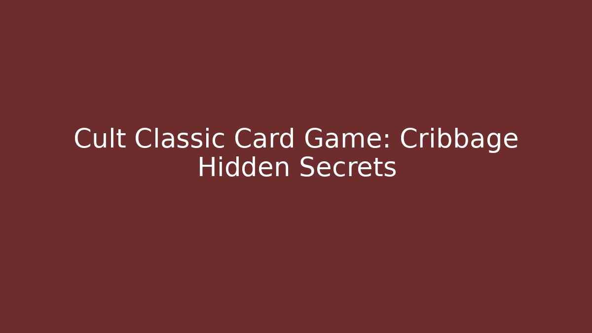 Cult Classic Card Game: Cribbage Hidden Secrets