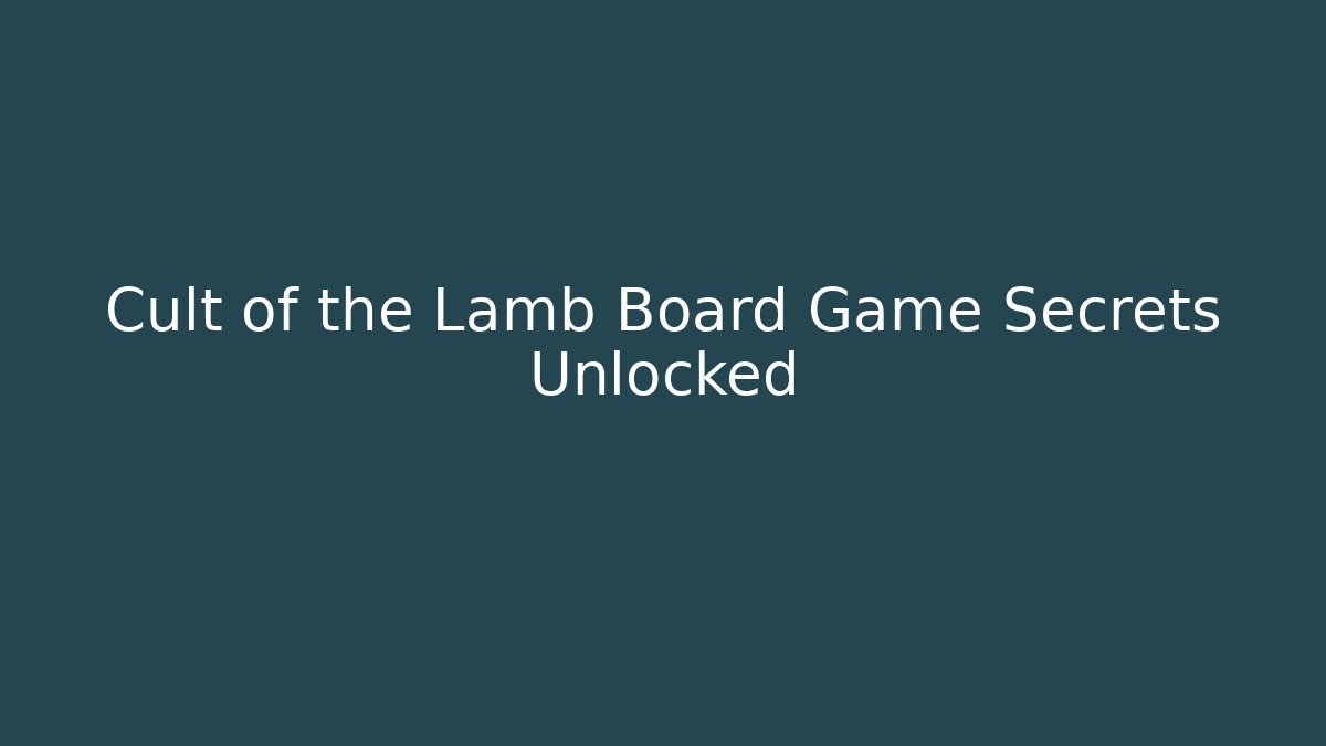 Cult of the Lamb Board Game Secrets Unlocked