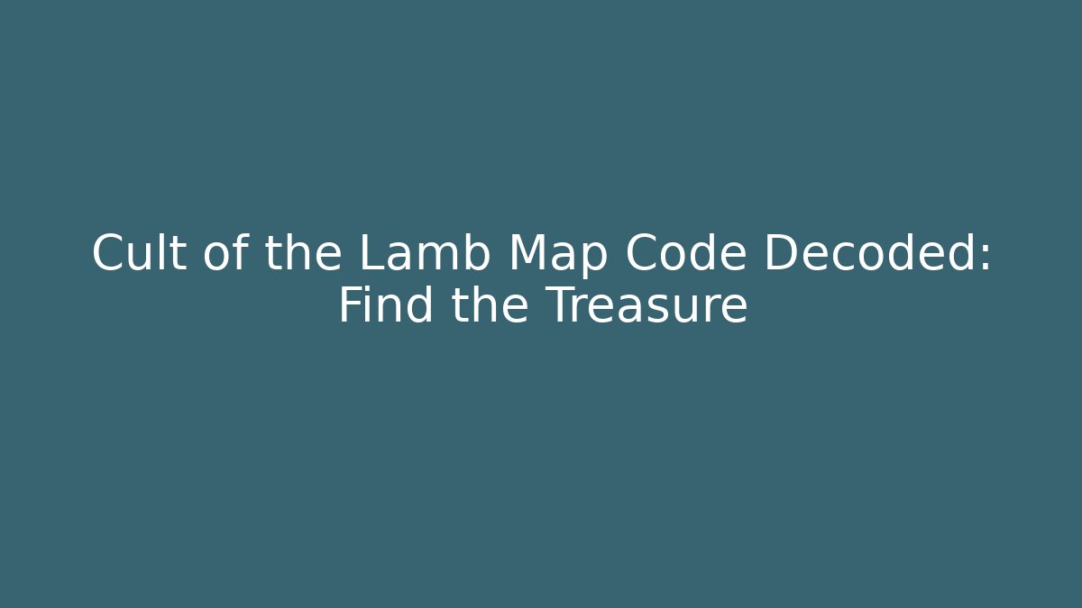 Cult of the Lamb Map Code Decoded: Find the Treasure - Critter Realm