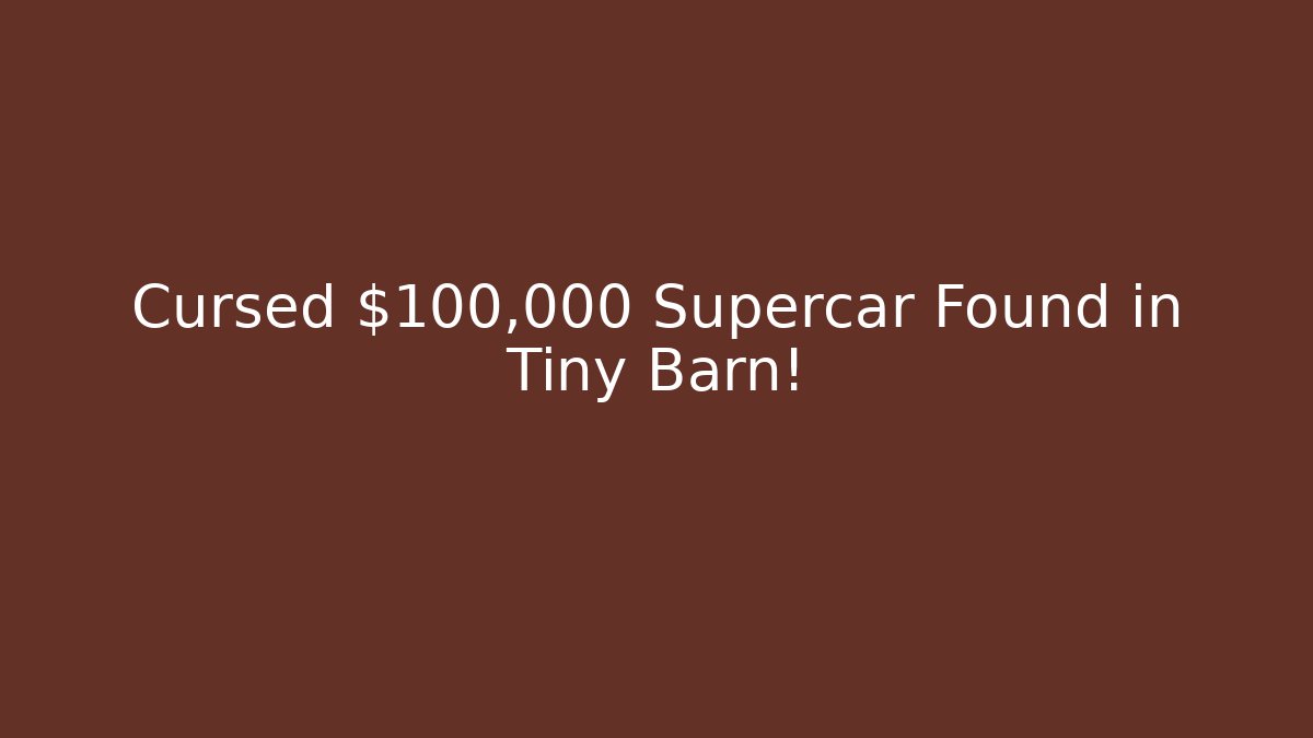 Cursed $100,000 Supercar Found in Tiny Barn!