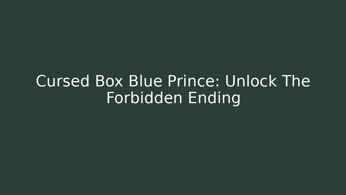 Cursed Box Blue Prince: Unlock The Forbidden Ending - Critter Realm