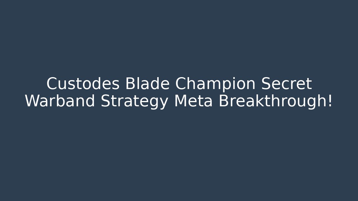 Custodes Blade Champion Secret Warband Strategy Meta Breakthrough!