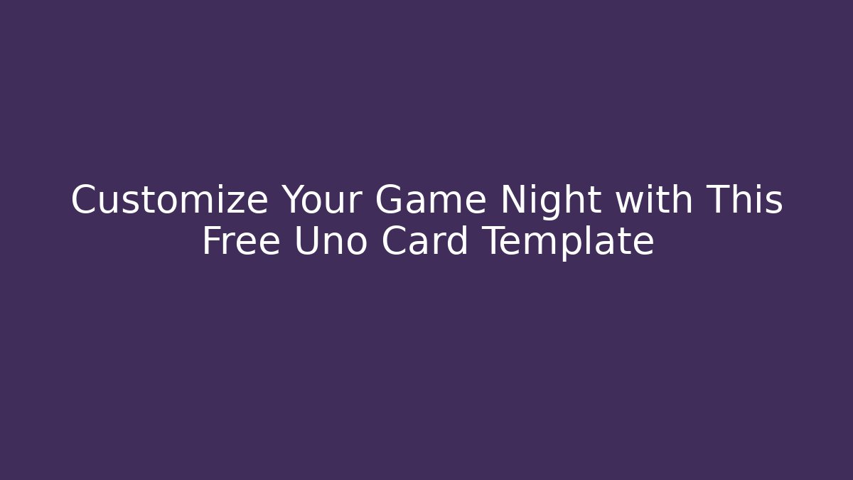 Customize Your Game Night with This Free Uno Card Template