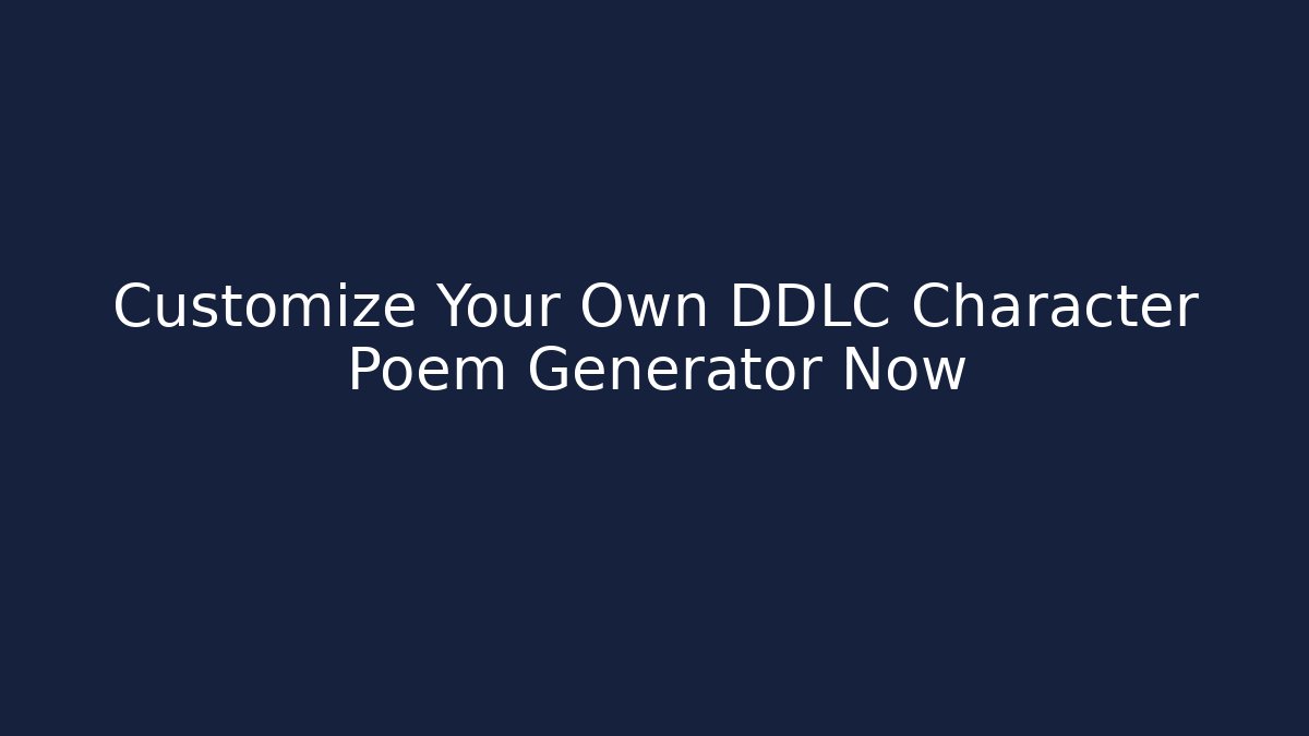 Customize Your Own DDLC Character Poem Generator Now