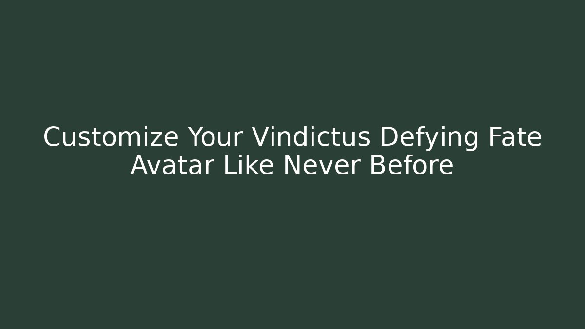 Customize Your Vindictus Defying Fate Avatar Like Never Before