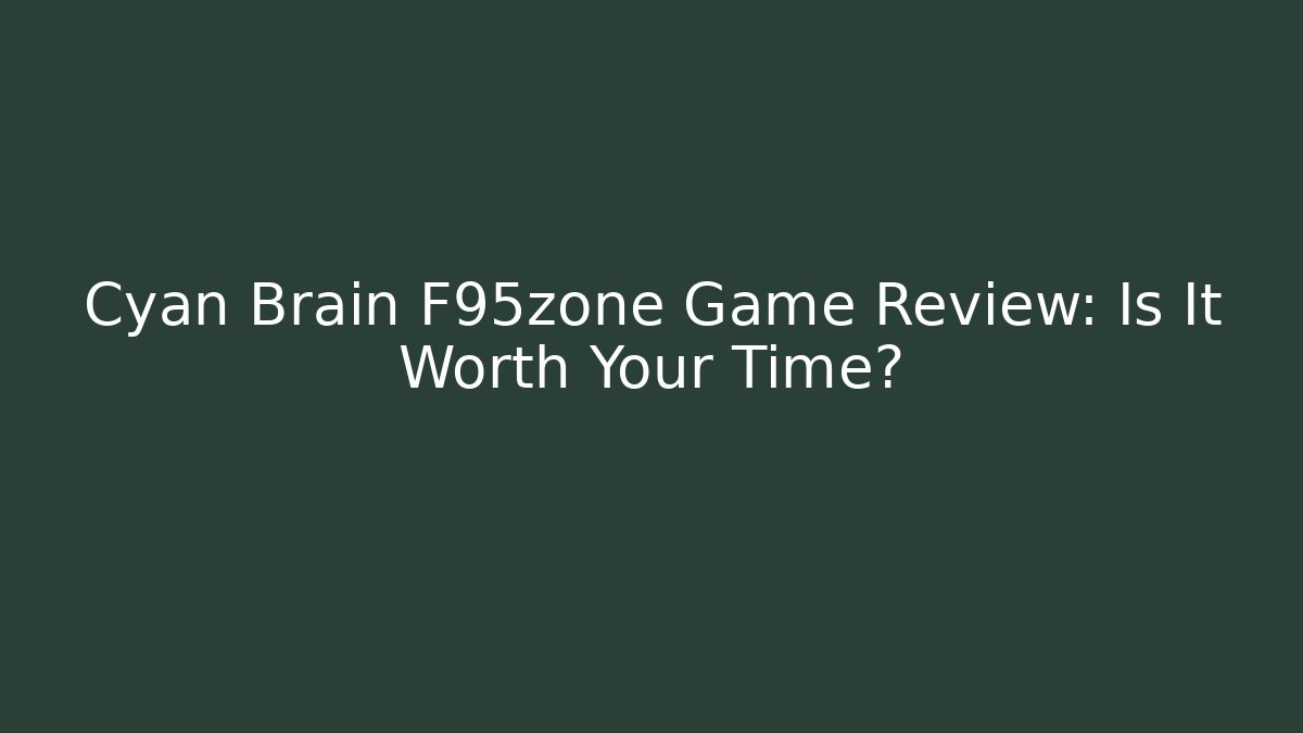 Cyan Brain F95zone Game Review: Is It Worth Your Time?