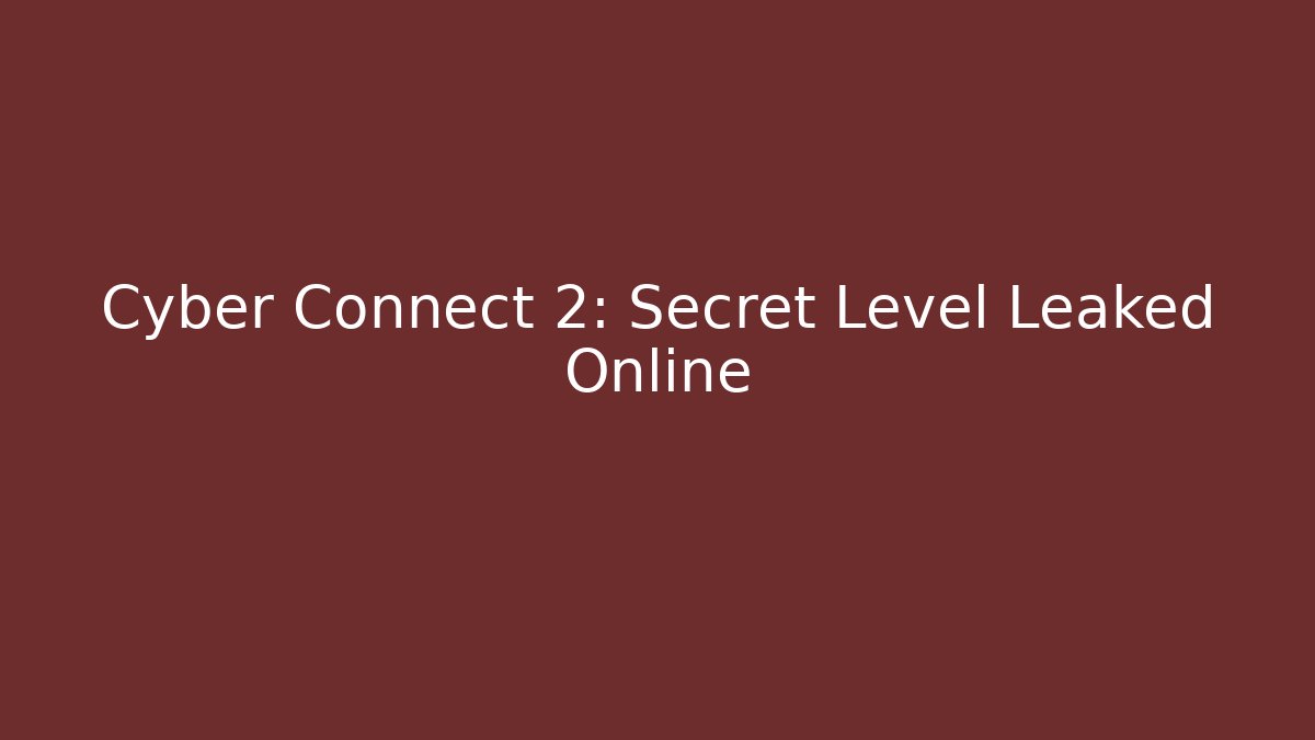 Cyber Connect 2: Secret Level Leaked Online - Critter Realm