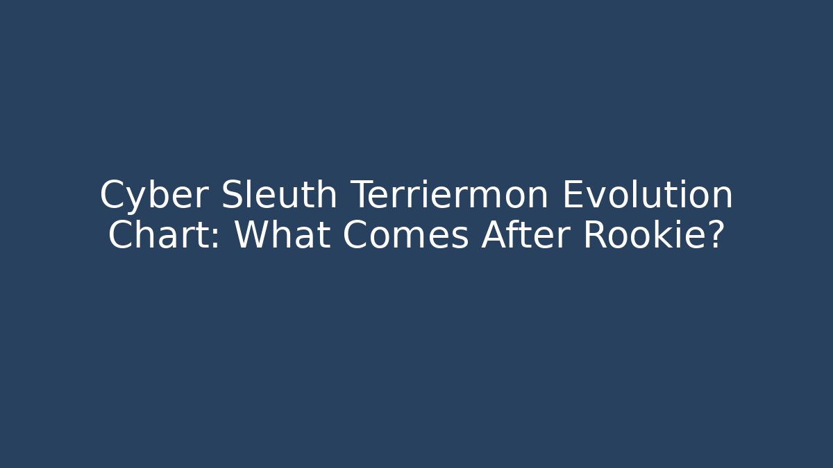 Cyber Sleuth Terriermon Evolution Chart: What Comes After Rookie?
