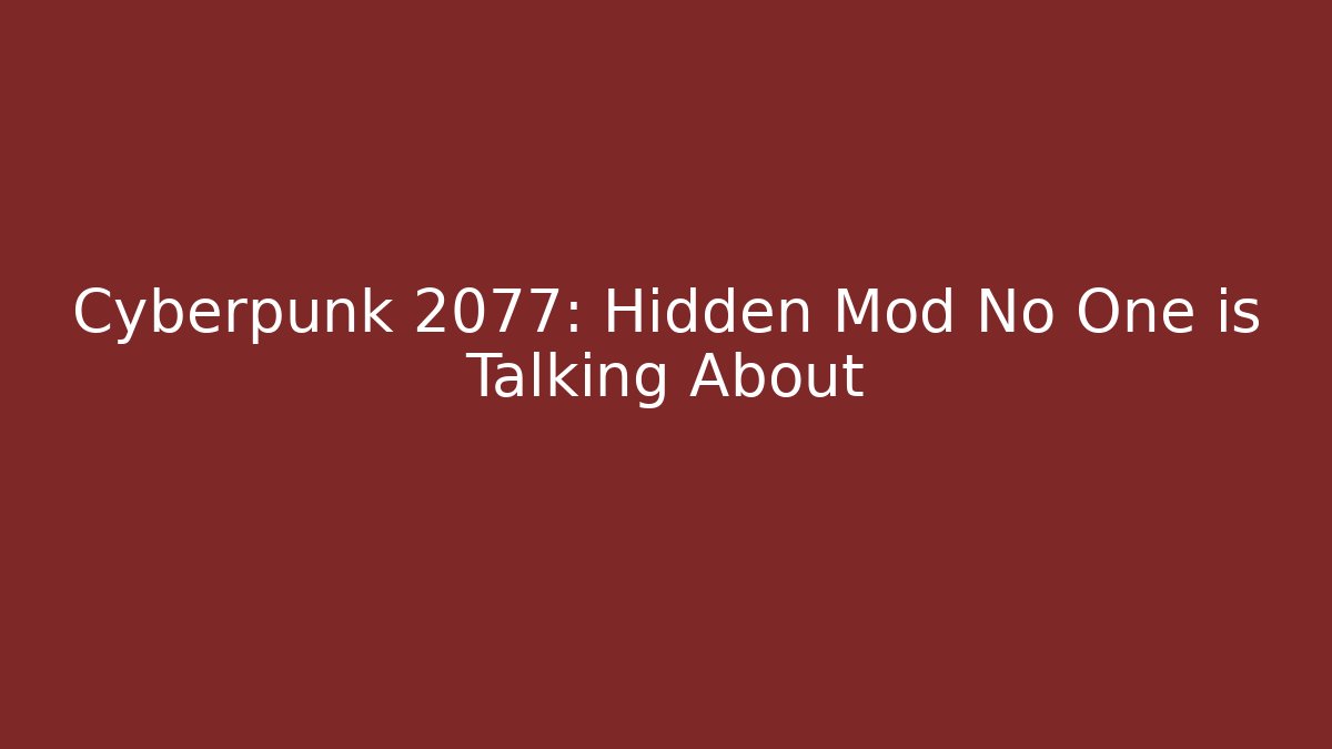 Cyberpunk 2077: Hidden Mod No One is Talking About