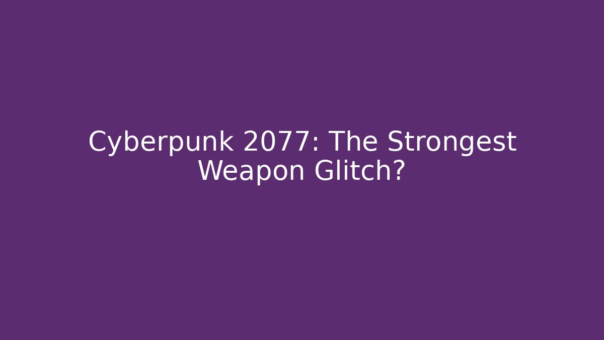 Cyberpunk 2077: The Strongest Weapon Glitch? - Critter Realm
