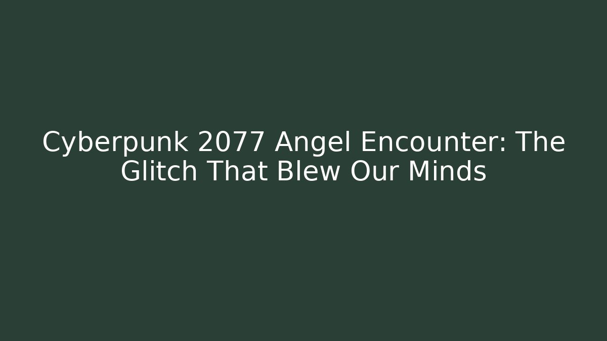 Cyberpunk 2077 Angel Encounter: The Glitch That Blew Our Minds - Critter Realm