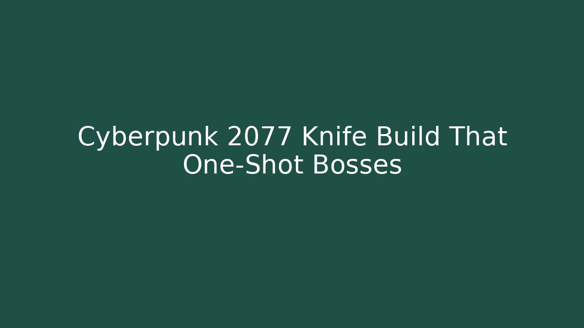Cyberpunk 2077 Knife Build That One-Shot Bosses
