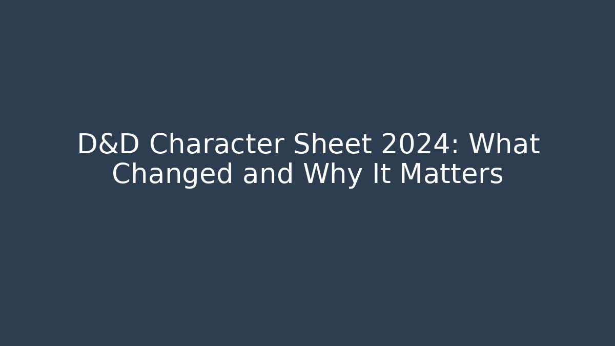 D&D Character Sheet 2024: What Changed and Why It Matters - Critter Realm