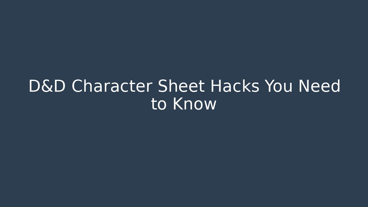 D&D Character Sheet Hacks You Need to Know - Critter Realm