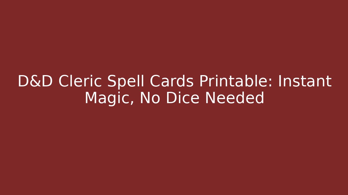 D&D Cleric Spell Cards Printable: Instant Magic, No Dice Needed