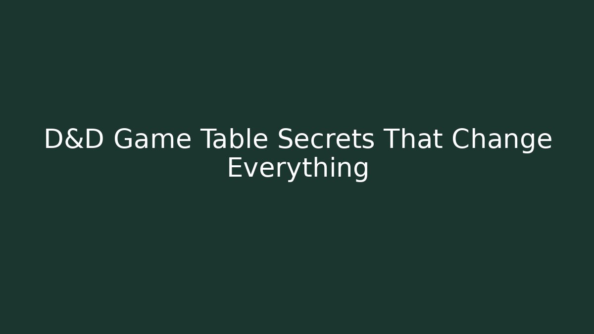 D&D Game Table Secrets That Change Everything - Critter Realm