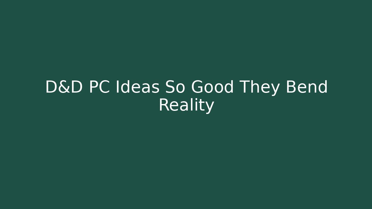 D&D PC Ideas So Good They Bend Reality - Critter Realm