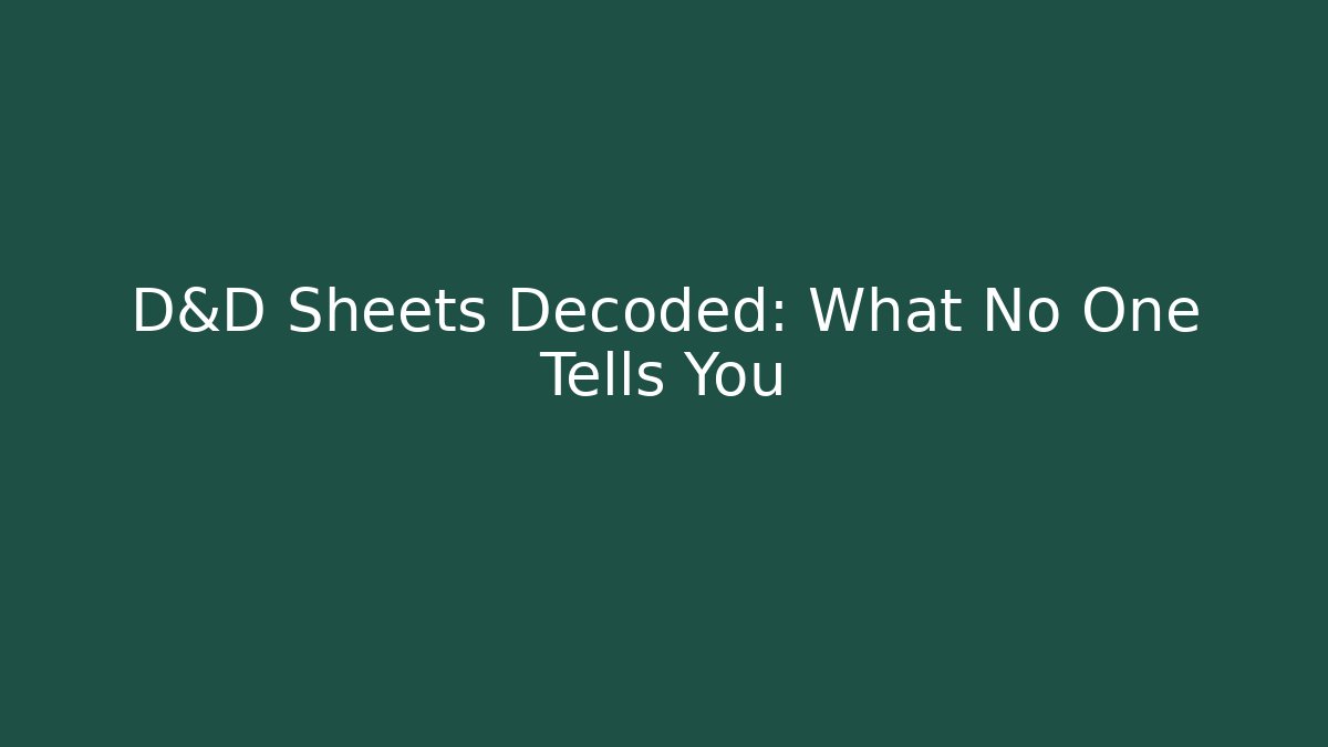D&D Sheets Decoded: What No One Tells You - Critter Realm
