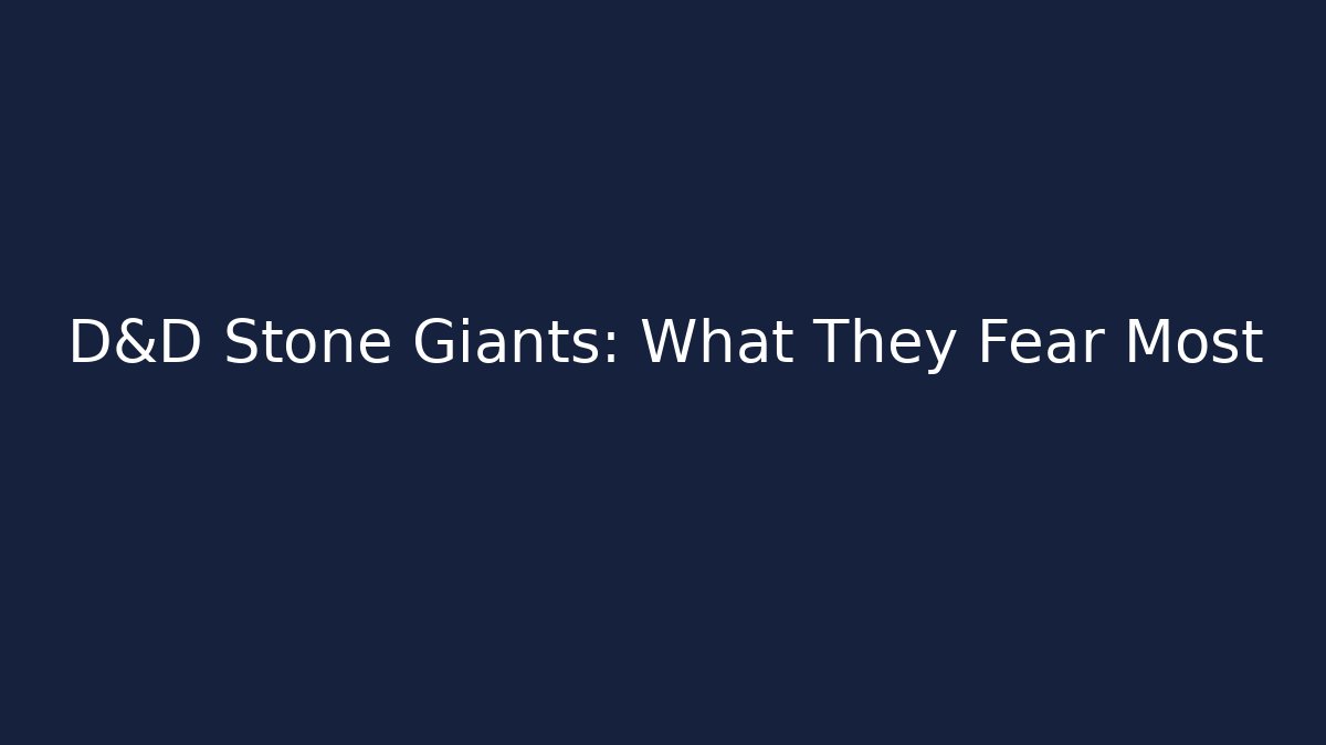 D&D Stone Giants: What They Fear Most