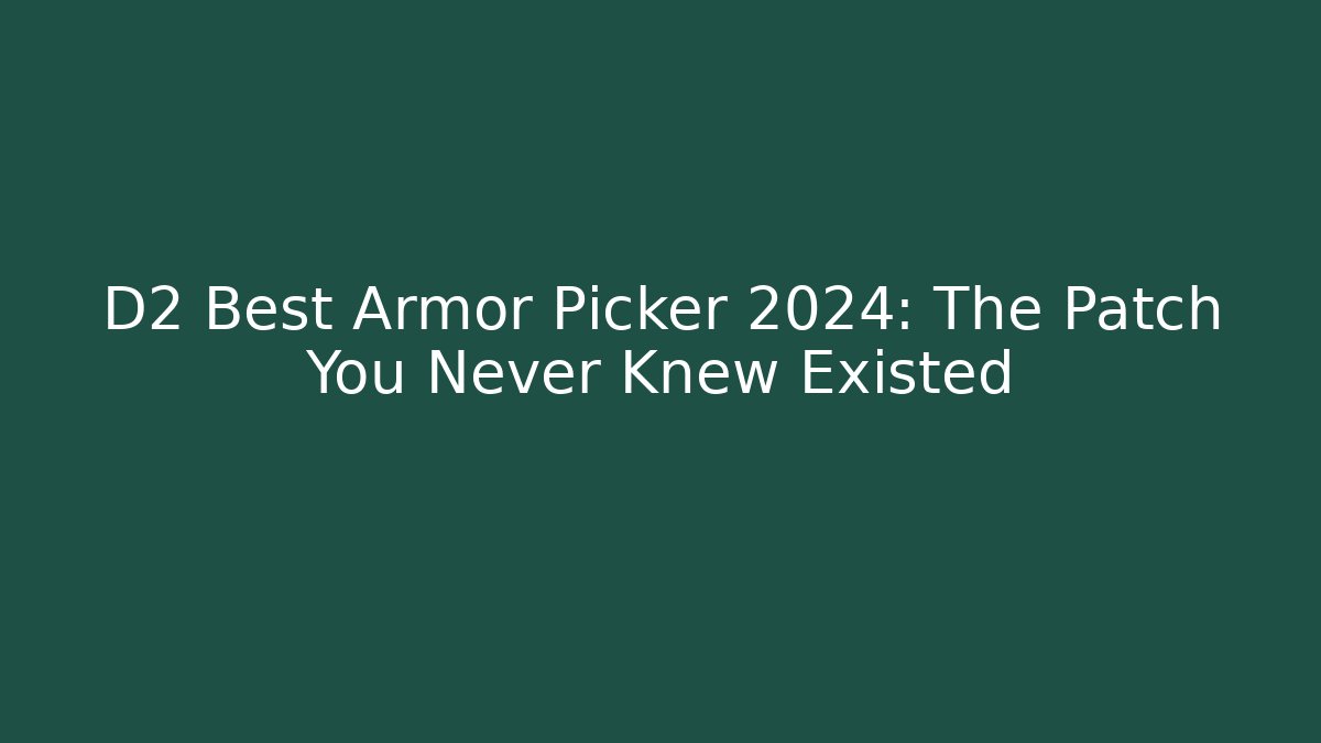 D2 Best Armor Picker 2024: The Patch You Never Knew Existed