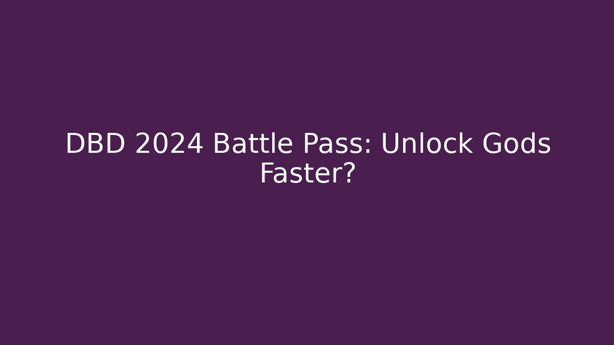 DBD 2024 Battle Pass: Unlock Gods Faster?