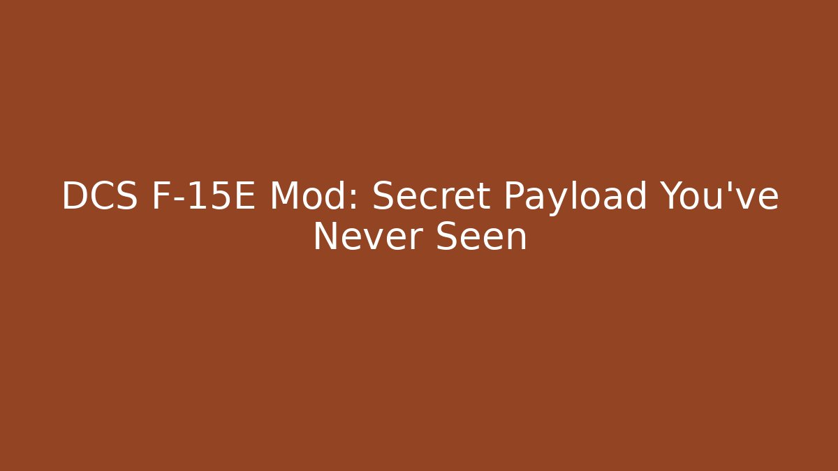 DCS F-15E Mod: Secret Payload You've Never Seen