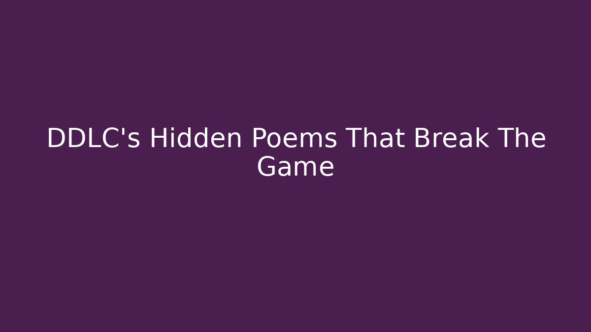 DDLC's Hidden Poems That Break The Game - Critter Realm