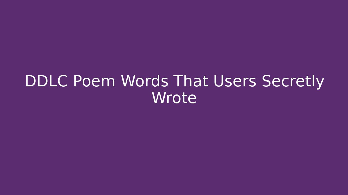 DDLC Poem Words That Users Secretly Wrote