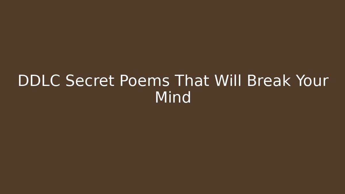 DDLC Secret Poems That Will Break Your Mind - Critter Realm