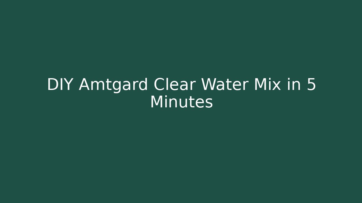 DIY Amtgard Clear Water Mix in 5 Minutes
