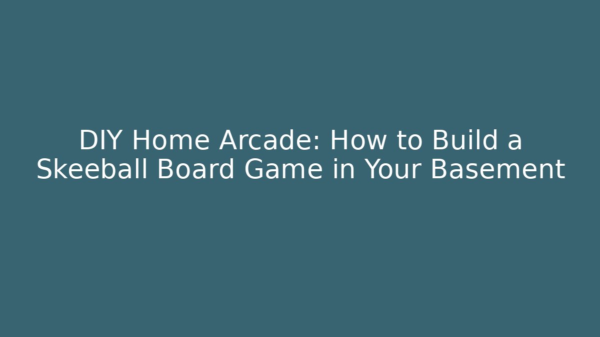 DIY Home Arcade: How to Build a Skeeball Board Game in Your Basement